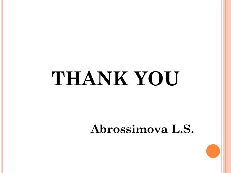 THANK YOU   Abrossimova L.S.